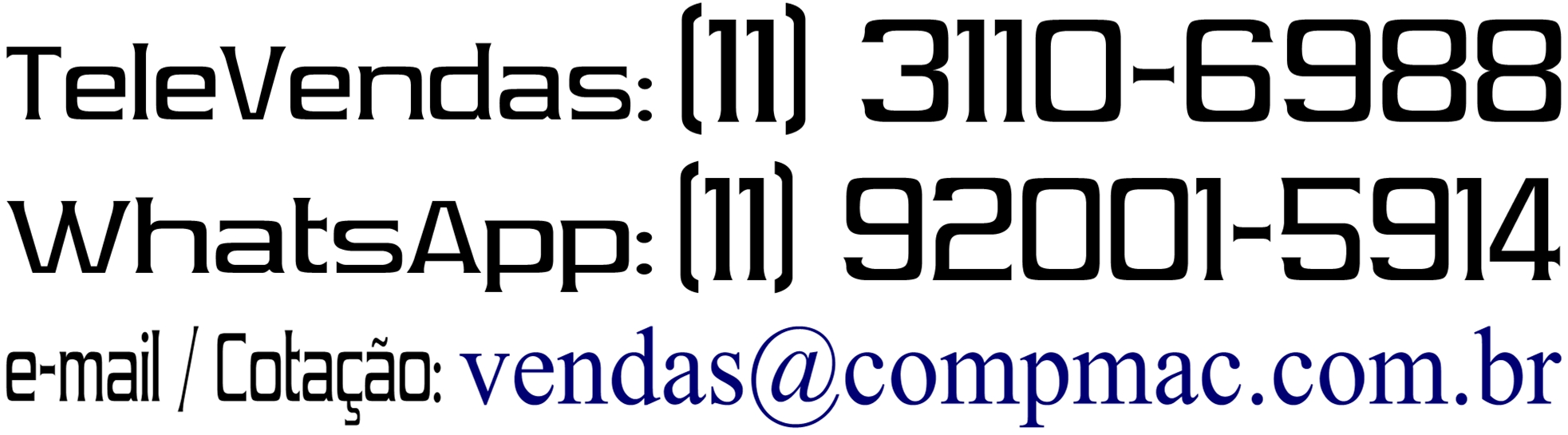 Central de Atendimento (Televendas e OnLine) das 08:00hs às 18:00hs